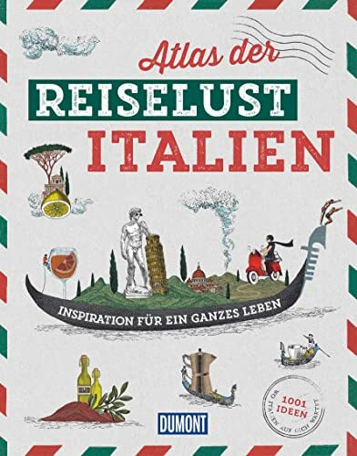 DUMONT Bildband Atlas der Reiselust Italien: Inspiration für ein ganzes Leben