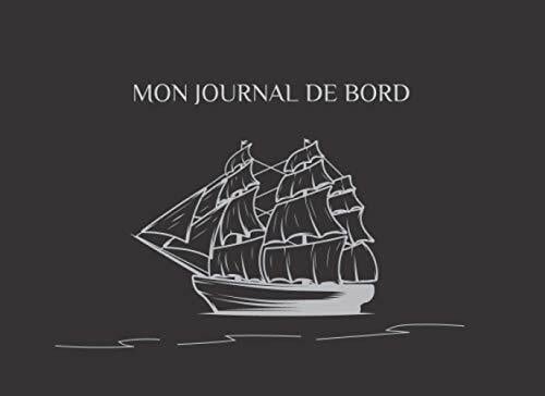 Mon Journal de Bord: Carnet de bord bateau | Navigation maritime | Format 20,96 x 15,24 Mon Journal de Bord: Carnet de bord bateau | Navigation maritime | Format 20,96 x 15,24