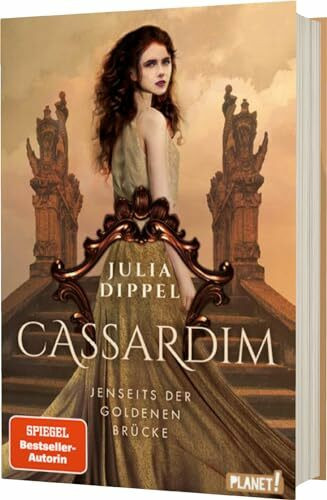 Cassardim 1: Jenseits der Goldenen Brücke: Romantasy-Epos voller Magie, Intrigen und verbotener Liebe im Reich der Toten. Von Bestseller-Autorin Julia Dippel (1)