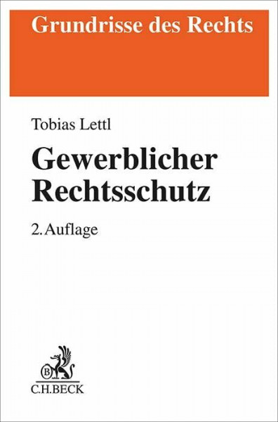 Gewerblicher Rechtsschutz (Grundrisse des Rechts)