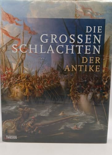 Die großen Schlachten der Antike