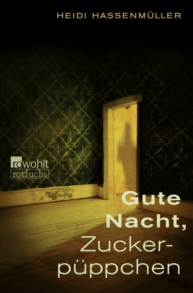Gute Nacht, Zuckerpüppchen: Nachw. v. Barbara Kavemann. Ausgezeichnet mit dem Jugendbuchpreis Buxtehuder Bulle 1989