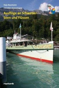 Ausflüge an Schweizer Seen und Flüssen