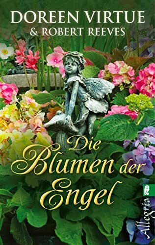 Die Blumen der Engel: unter Mitarbeit von Robert Reeves