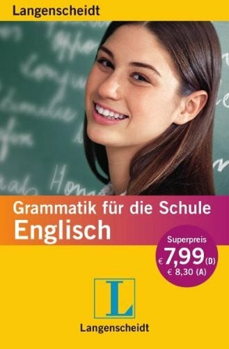 Langenscheidt Grammatik für die Schule Englisch: Für Schüler der 5. bis 10.Klasse unabhängig von Schulart und Lehrwerk