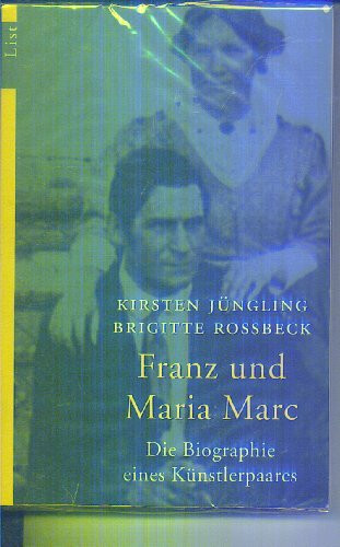 Franz und Maria Marc: Die Biographie eines Künstlerpaares