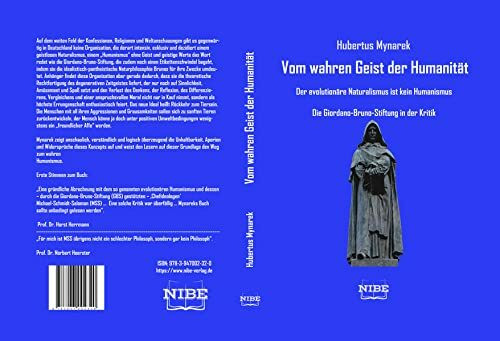 Vom wahren Geist der Humanität: Der evolutionäre Naturalismus ist kein Humanismus - Die Giordano-Bruno-Stiftung in der Kritik