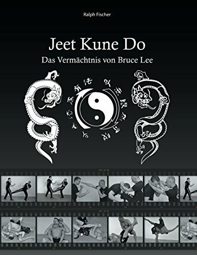 Jeet Kune Do: Das Vermächtnis von Bruce Lee