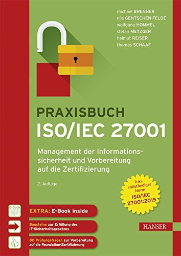 Praxisbuch ISO/IEC 27001: Management der Informationssicherheit und Vorbereitung auf die Zertifizierung. Zur Norm ISO/IEC 27001:2015