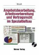 Angebotsbearbeitung, Arbeitsvorbereitung und Vertragsrecht im Spezialtiefbau, m. CD-ROM