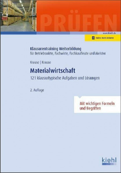 Materialwirtschaft: 121 klausurtypische Aufgaben und Lösungen. (Klausurentraining Weiterbildung - für Betriebswirte, Fachwirte, Fachkaufleute und Meister)