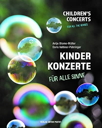 Kinderkonzerte für alle Sinne - children´s concerts: Musik und Garten als Spielwiese - Musikalische Früherziehung