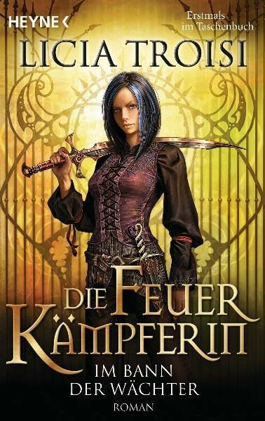 Die Feuerkämpferin 1 - Im Bann der Wächter: Roman
