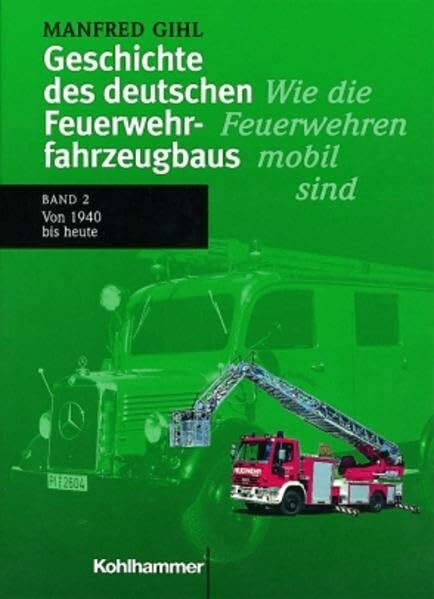 Geschichte des deutschen Feuerwehrfahrzeugbaus, Bd.2, Von 1940 bis heute