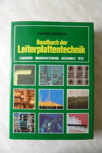 Handbuch der Leiterplattentechnik: Laminate, Manufacturing, Assembly, Test