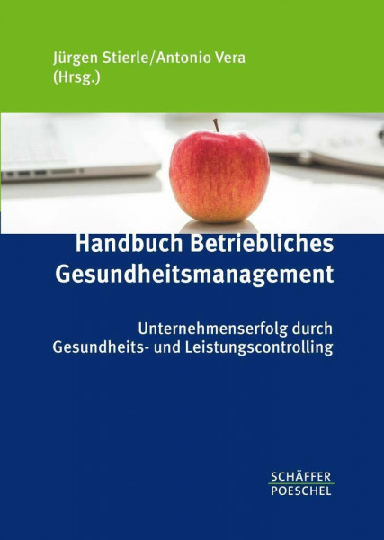 Betriebliches Gesundheitsmanagement: Unternehmenserfolg durch Gesundheits- und Leistungscontrolling