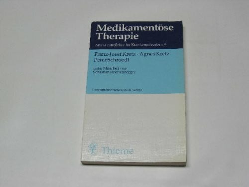 Medikamentöse Therapie : Arzneimittellehre für Krankenpflegeberufe.