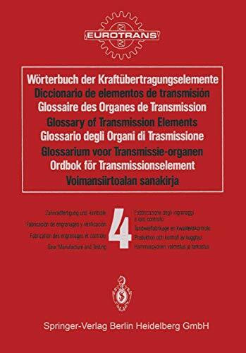 Wörterbuch der Kraftübertragungselemente / Diccionario de elementos de transmisión / Glossaire des Organes de Transmission / Glossary of Transmission ... / Voimansiirtoalan Sanakirja)