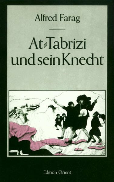 At-Tabrizi und sein Knecht: Schauspiel (Arabische Dramatik)