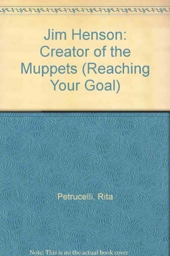 Jim Henson: Creator of the Muppets (Reaching Your Goal)