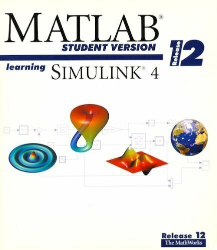 Matlab Student Version Learning Simulink 4 Edition: Reprint