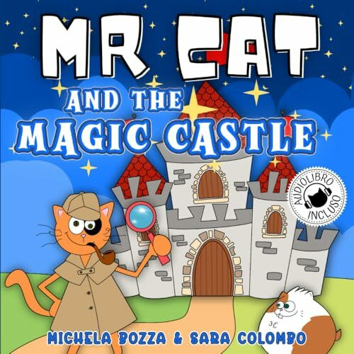 MR CAT AND THE MAGIC CASTLE: Imparare l'inglese con lo Storytelling per bambini della scuola primaria (MR CAT'S ADVENTURES)