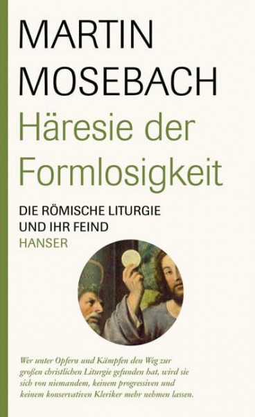 Häresie der Formlosigkeit: Die römische Liturgie und ihr Feind