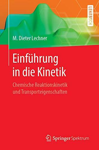 Einführung in die Kinetik: Chemische Reaktionskinetik und Transporteigenschaften