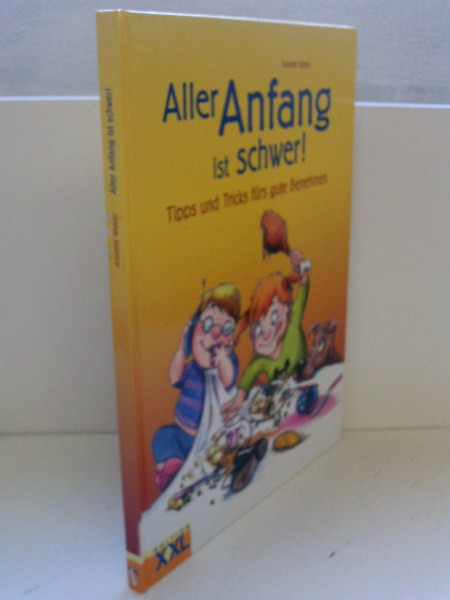 Aller Anfang ist schwer!: Tipps und Tricks fürs gute Benehmen