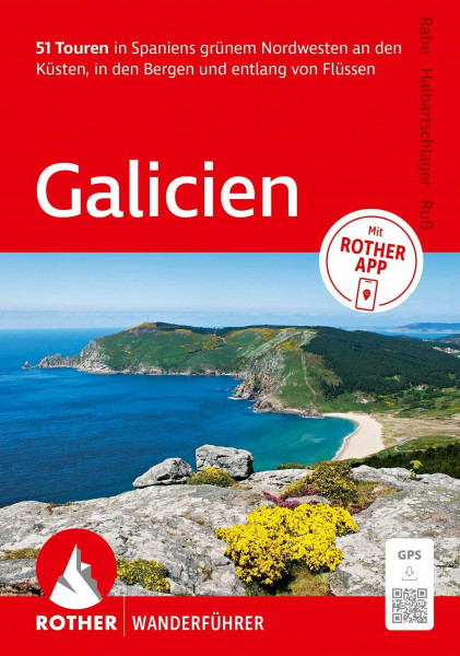 ROTHER Wanderführer Galicien. 51 Touren in Spaniens grünem Nordwesten an den Küsten, in den Bergen und entlang von Flüssen: Inkl. ROTHER APP und GPS-Tracks zum Download