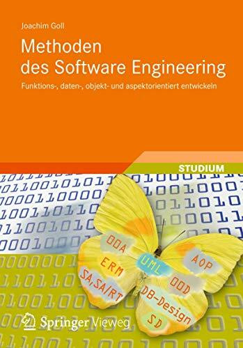 Methoden des Software Engineering: Funktions-, daten-, objekt- und aspektorientiert entwickeln