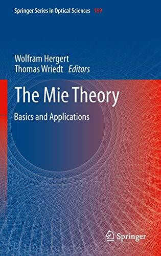 The Mie Theory: Basics and Applications (Springer Series in Optical Sciences, 169, Band 169)