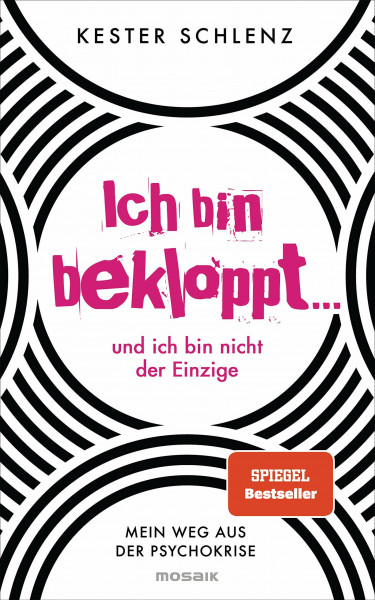 Ich bin bekloppt ... und ich bin nicht der Einzige: Mein Weg aus der Psychokrise