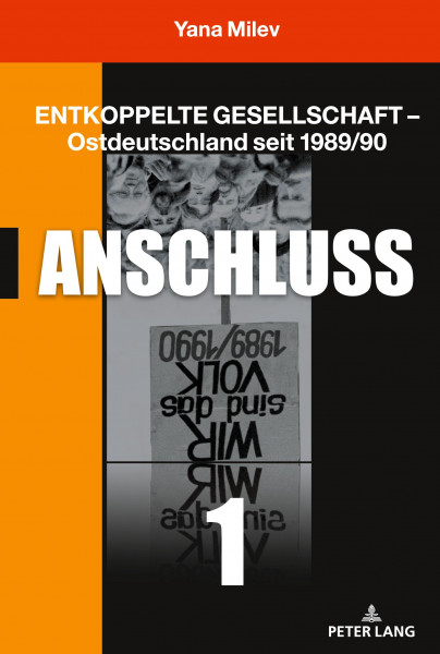 Entkoppelte Gesellschaft - Ostdeutschland seit 1989/90