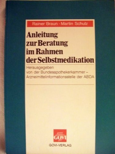 Anleitung zur Beratung im Rahmen der Selbstmedikation