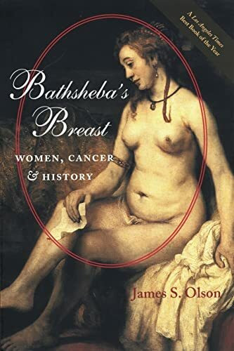 Bathsheba's Breast: Women, Cancer, and History (Revised)