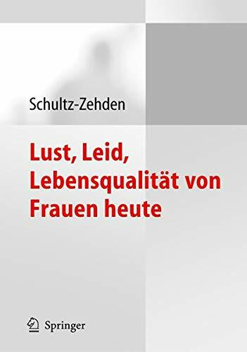 Lust, Leid, Lebensqualitat von Frauen heute: Ergebnisse der deutschen Kohortenstudie zur Frauengesundheit