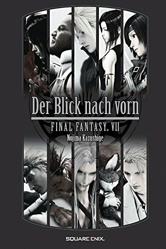 Final Fantasy VII: Der Blick nach vorn