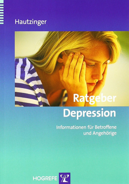 Ratgeber Depression: Informationen für Betroffene und Angehörige (Ratgeber zur Reihe Fortschritte der Psychotherapie)