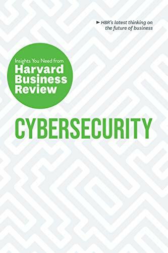 Cybersecurity: The Insights You Need from Harvard Business Review (HBR Insights Series) Cybersecurity: The Insights You Need from Harvard Business Review (HBR Insights Series)