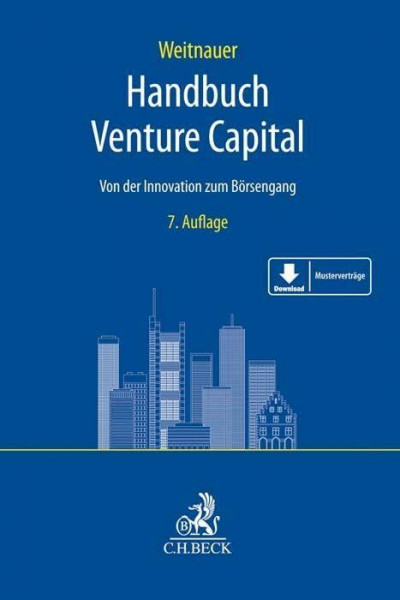 Handbuch Venture Capital: Von der Innovation zum Börsengang (C.H. Beck Bankrecht)