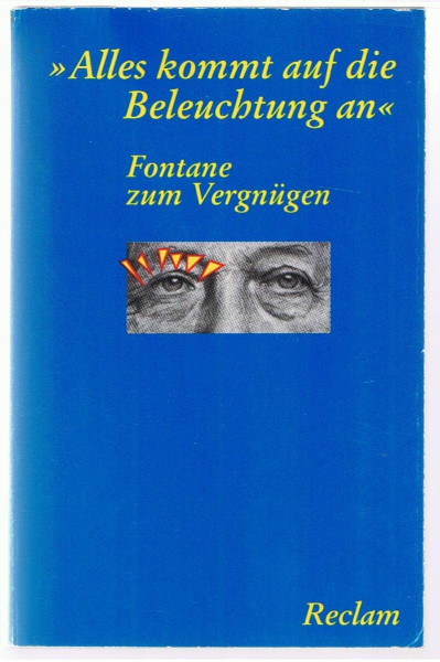 Fontane zum Vergnügen: "Alles kommt auf die Beleuchtung an" (Reclams Universal-Bibliothek)