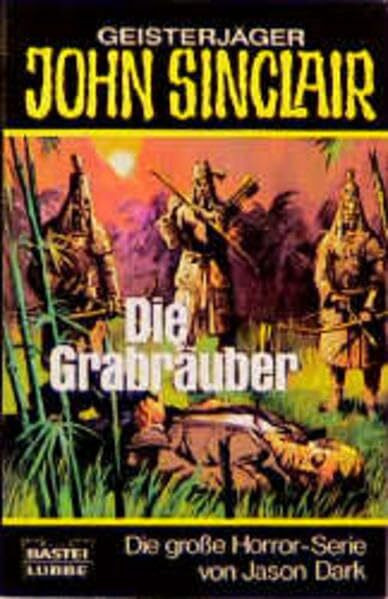 Die Grabräuber (John Sinclair. Bastei Lübbe Taschenbücher)