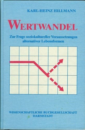 Wertwandel: Zur Frage soziokultureller Voraussetzungen alternativer Lebensformen