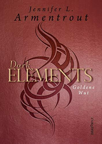 Dark Elements 5 - Goldene Wut: Die SPIEGEL-Bestsellerreihe jetzt im umwerfenden neuen Look! | Von der TikTok-Sensation und internationalen Bestsellerautorin Jennifer L. Armentrout