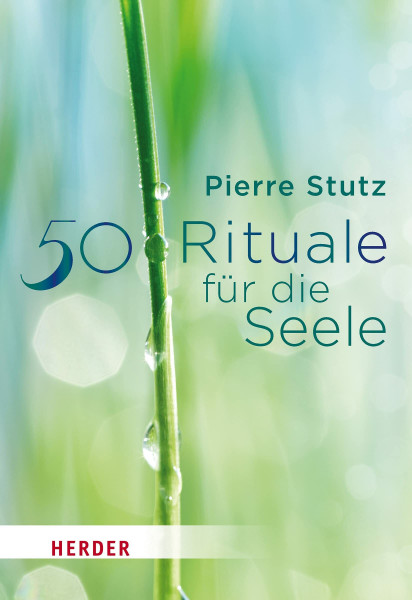 50 Rituale für die Seele (HERDER spektrum)