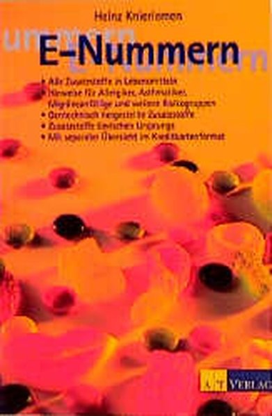 E - Nummern, Sämtliche Lebensmittelzusatzstoffe Hinweise für Allergiker Asthmatiker Migräneanfällige