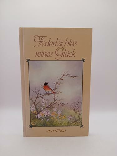 Federleichtes reines Glück (Geh aus mein Herz)