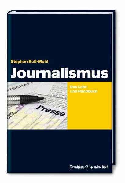 Journalismus: Das Lehr- und Handbuch