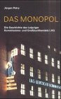 Das Monopol: Die Geschichte des Leipziger Kommissions- und Großbuchhandels LKG